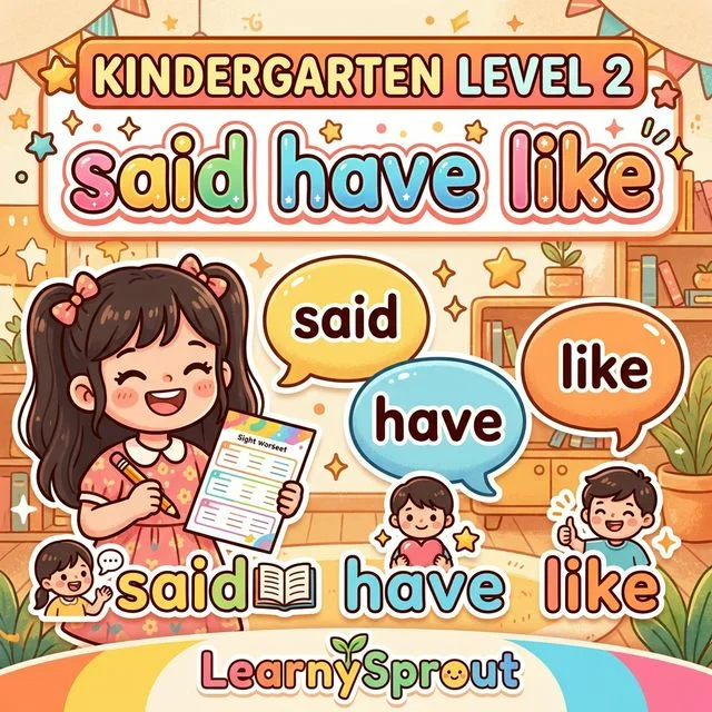 Sight Words Kindergarten Level 2 — said, have, like, come